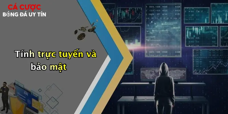 Tính trực tuyến và bảo mật